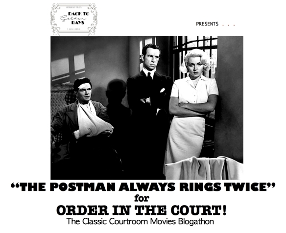 COURTROOM BLOGATHON ( %22THE POSTMAN ALWAYS RINGS TWICE%22 )